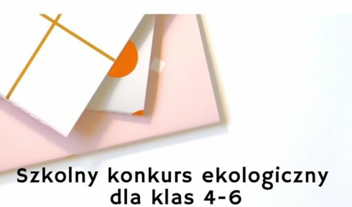 Szkolny konkurs literacki o tematyce ekologicznej dla klas 4-6.